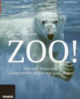 Zoo! Die neue Fotoschule - Fotografieren im Zoo mal ganz anders