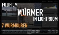 Fujifilm Wurmkur – Fuji Würmer in Lightroom – 7 Wurmkuren