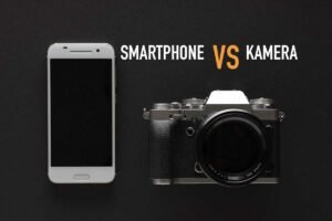 Smartphone versus Kamera - Fotografieren Vorteile und Nachteile