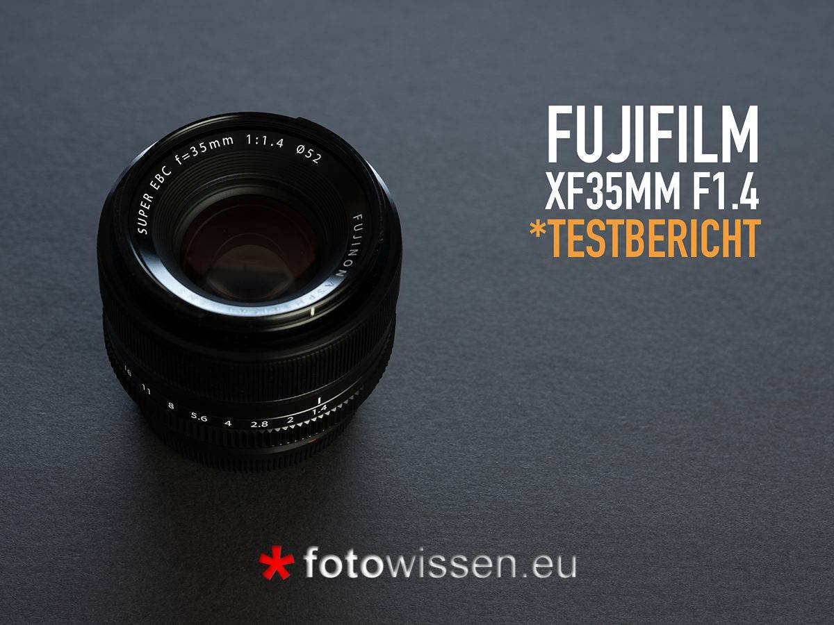 Fujifilm XF 35 mm F1.4 R im Test - Mein Lieblingsobjektiv ...