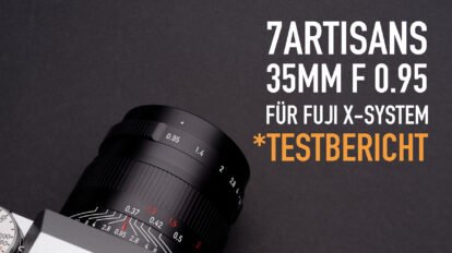 Test 7artisans 35mm f0.95 Objektiv für Fuji