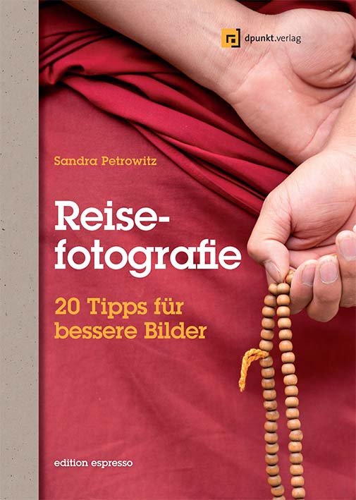 Reisefotografie 20 Tipps für bessere Bilder - Sandra Petrowitz - dpunkt Verlag