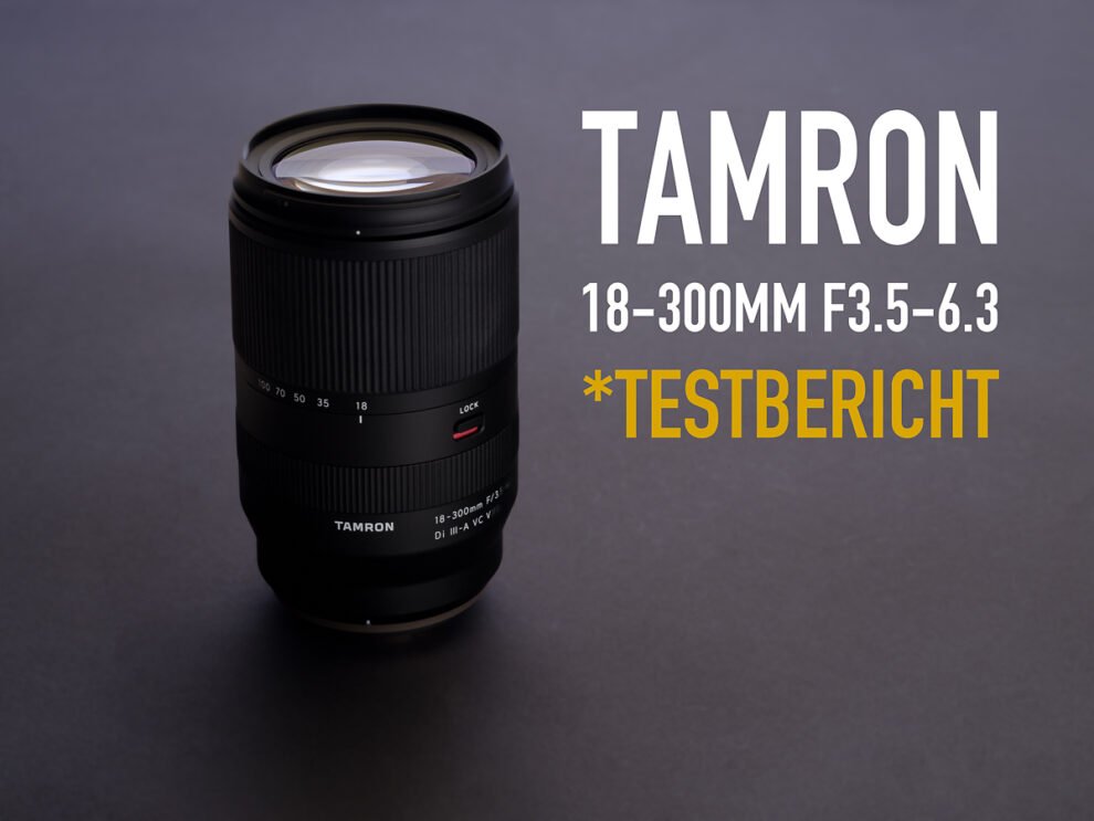 Test Tamron 18-300mm für Fuji X-System